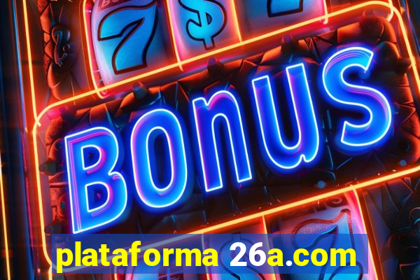 plataforma 26a.com